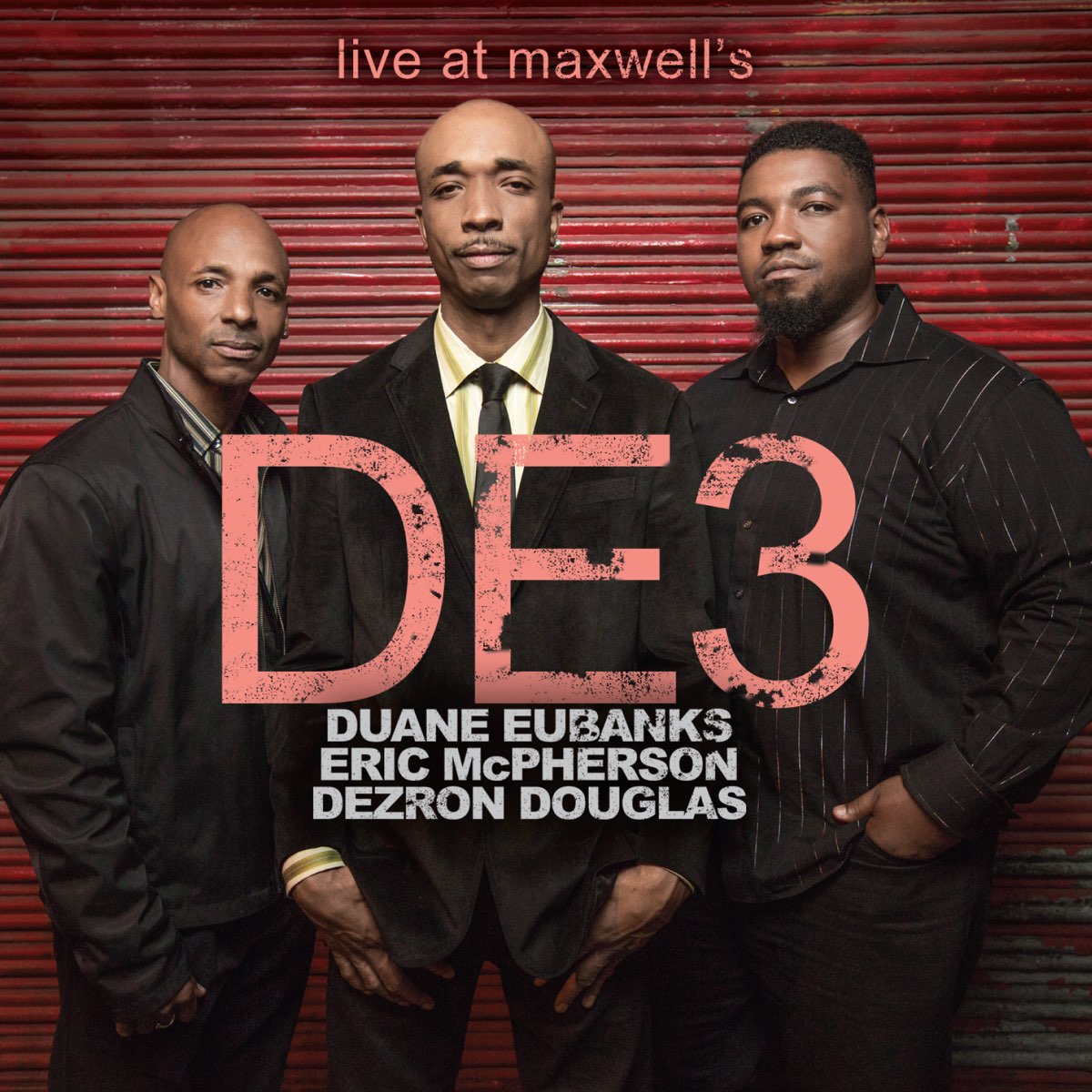 Live At Maxwell S Feat Duane Eubanks Dezron Douglas Eric Mcpherson By De3 On Apple Music