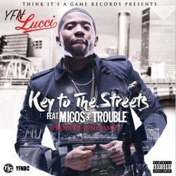YFN Lucci - Key to the Streets (feat. Migos & Trouble)