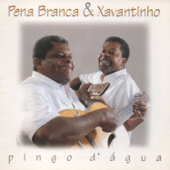 Pingo D' Água - Pena Branca & Xavantinho