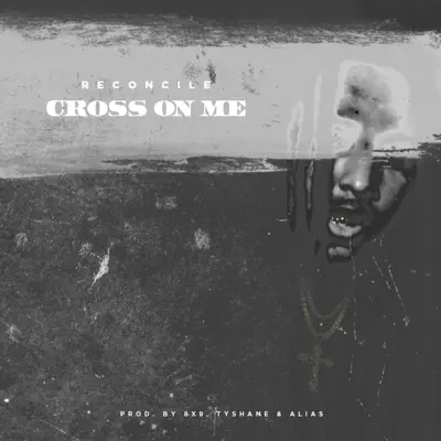 Cross on Me - Single - Reconcile