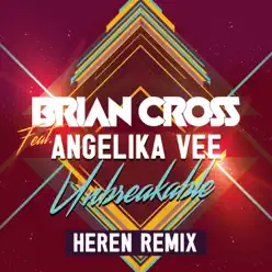 Unbreakable (feat. Angelika Vee) [HEREN Remix] - Single - Brian Cross