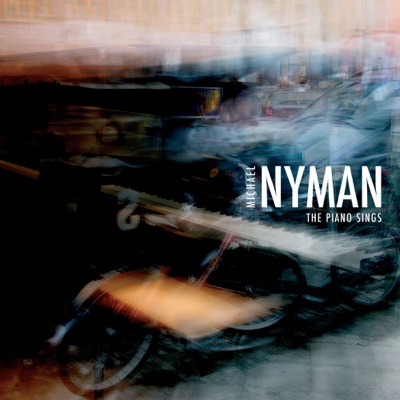 The Piano Sings - Michael Nyman