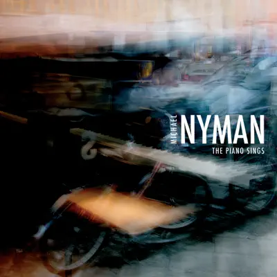 The Piano Sings - Michael Nyman