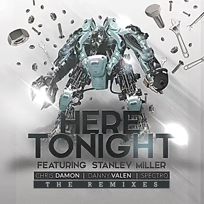 Here Tonight (The Remixes) [feat. Stanley Miller] - EP - Spectro