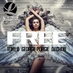 Free - Single by Tony B, Georgie Porgie & Dj Chub album reviews, ratings, credits
