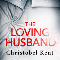 Christobel Kent - The Loving Husband (Unabridged) artwork