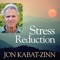 Jon Kabat Zinn - Stress Reduction - Jon Kabat-Zinn lyrics