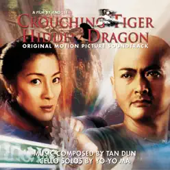 Crouching Tiger, Hidden Dragon - Original Motion Picture Soundtrack - Yo-Yo Ma Crouching Tiger, Hidden Dragon - Original Motion Picture Soundtrack - Yo-Yo Ma