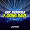 F-cking Rave - Eric Mendosa lyrics