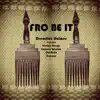 Fro Be It (feat. Jessica Kungz, Empress Emelda, Chi Ankh & Osmaus) - Single album lyrics, reviews, download