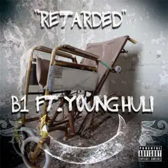Retarded by B1 & Young Huli album reviews, ratings, credits