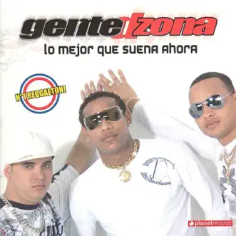 Lo Mejor Que Suena Ahora by Gente de Zona album reviews, ratings, credits