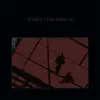 While I Disappear - EP album lyrics, reviews, download