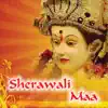 Sherawali Maa album lyrics, reviews, download