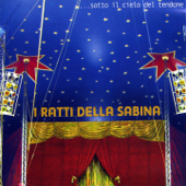 ... sotto il cielo del tendone (Live) - I Ratti Della Sabina