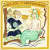 King Sol and the Merwoman - Single album lyrics, reviews, download