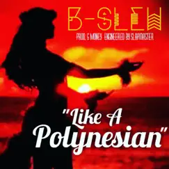 Like a Polynesian - Single by B-Slew album reviews, ratings, credits