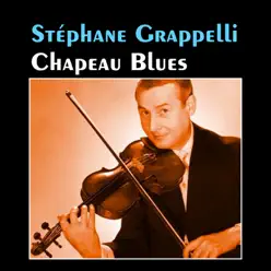Chapeau Blues - Stéphane Grappelli Chapeau Blues - Stéphane Grappelli