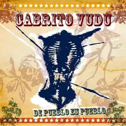 De Pueblo en Pueblo - Cabrito Vudú De Pueblo en Pueblo - Cabrito Vudú