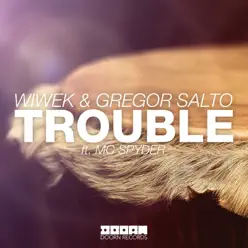Trouble (feat. MC Spyder) [with Gregor Salto] [Radio Edit] - Single - Wiwek