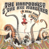 A Real Fine Mess - The Harpoonist & The Axe Murderer