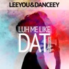 Luh Me Like Dat (feat. Margo Lala) - Single