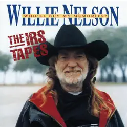 The IRS Tapes: Who'll Buy My Memories - Willie Nelson