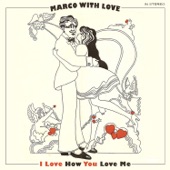 Marco With Love - I Love How You Love Me