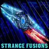 Strange Fusions album lyrics, reviews, download