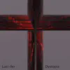 Dystopia - EP album lyrics, reviews, download
