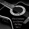 Trío Cristiano: Los Clarines del Rey, Vol. 2, 2016