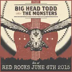 Live at Red Rocks 2015 - Big Head Todd and The Monsters