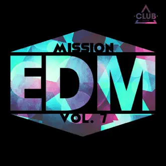 Mission EDM, Vol. 7 by Various Artists album reviews, ratings, credits