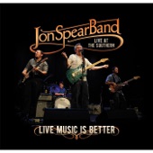 Jon Spear Band - Live Music Better (Live)