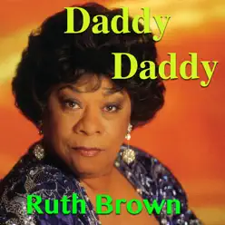 Daddy Daddy - Ruth Brown