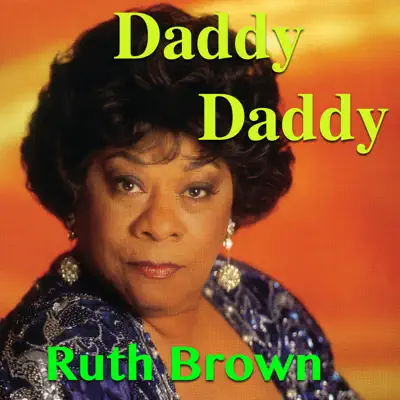 Daddy Daddy - Ruth Brown