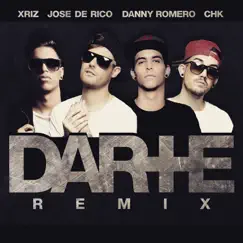 Darte + (Remix) [feat. CHK & Xriz] Song Lyrics