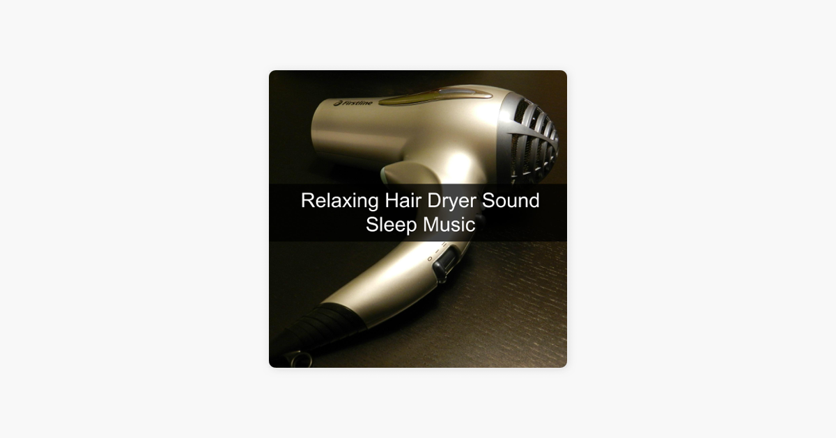 Relaxing Hair Dryer Sound By Acerting Art On Itunes