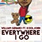 Everywhere I Go (feat. Kool John) - William Genaro lyrics
