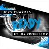 Lucky Charmes Feat.Da Professor - Ready