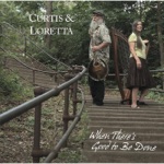 Curtis & Loretta - When There's Good to Be Done