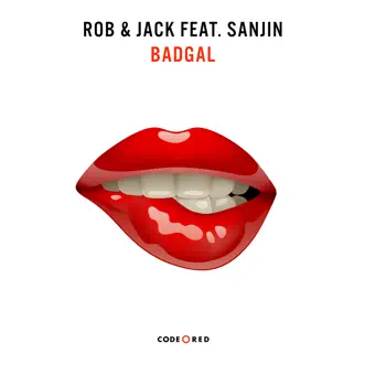 Badgal (feat. Sanjin) - Single by Rob & Jack album reviews, ratings, credits