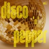 Disco 'n' Pepper, Vol. 1
