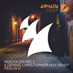 Feelin U (feat. Daisy) - Single by Mischa Daniels & Dennis Christopher album reviews, ratings, credits