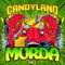 Murda - Candyland lyrics