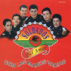 Con Las Manos Vacías - Soldados del Amor