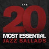The 20 Most Essential Jazz Ballads artwork