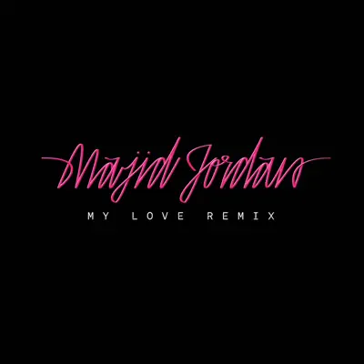 My Love (feat. Drake) [Remix] - Single - Majid Jordan