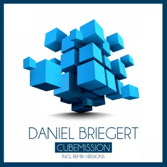 Cubemission (Remixes) by Daniel Briegert album reviews, ratings, credits