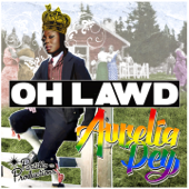 Oh Lawd - Aurelia Dey
